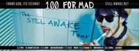 100 for MAD - The Still Awake Tour