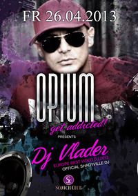 Opium presents european best video Dj 2013 - Dj Vlader@Scotch Club