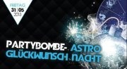 Partybombe - Astro Glückwunsch Nacht @Musikpark-A1