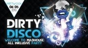 Dirty Disco : Welcome To Madhouse : All Inklusive Party@Musikpark-A1
