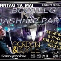 Bootleg & Mash Up Party mit Gordon  Doyle