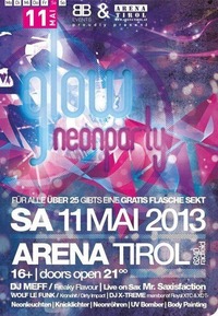 Der Arena Tirol Samstag meets Glow  Neonparty@Arena Tirol