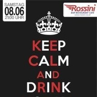 Keep Calm and drink Vodka@Rossini