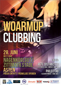 Woarmup Clubbing@Nagenköglgut / Zittmayr Stadl