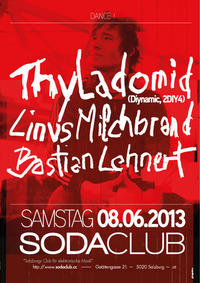 Thyladomid (Diynamic, 2DIY4) Linus Milchbrand (SodaClub Salzburg) Bastian Lehnert (stay|tuned, re:fresh)