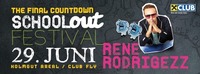 The Final Countdown - School Out Festival mit Rene Rodrigezz