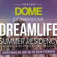Dreamlife Summer Residency@Praterdome