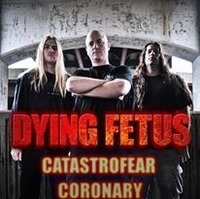 Live: Dying Fetus - Support: Catastrofear & Coronary@Viper Room