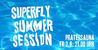 Superfly Summer Session@Pratersauna