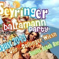 1. Seyringer Ballamann Party@Seyring