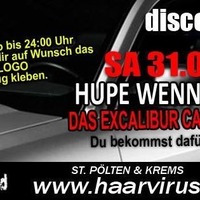 Hupe Wenn Du Geil Bist!@Disco Excalibur-Ybbs