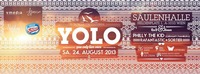 Yolo Party --> einfach Geil@Säulenhalle