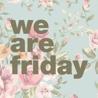 we are friday