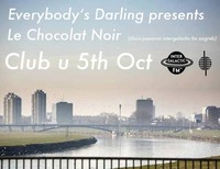 Everybodys Darling: Le Chocolat Noir@Club U