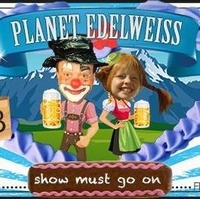  Carneval goes Planet Edelweiss  Ozapft Is  