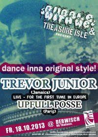 Bubble With We  Treasure Isle present: Trevor Junior Jamaica Live  Upfull Posse Paris - dance inna original style@Cafe Derwisch