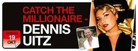 Catch The Millionaire - Dennis Uitz@Lusthouse