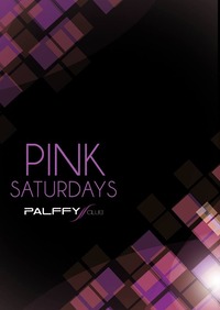 P.I.N.K. saturdays@Palffy Club