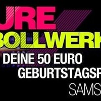 Deine 50 Euro Geburtstagsparty@Bollwerk