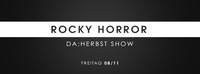 Rocky Horror - Da:Herbst Show