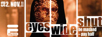 eyes wide shut @Elysium