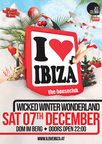 I Love Ibiza - Wicked Winter Wonderland@Dom im Berg