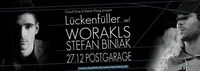 Lückenfüller mit Worakls & Stefan Biniak@Postgarage