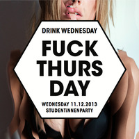 Drink Wednesday. Fuck Thursday