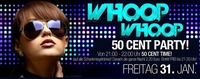 Whoop Whoop - 50 Cent Party@Bollwerk