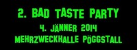 Bad Taste Party Vol.2@Mehrzweckhalle