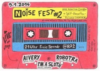 Noise Fest 2 / Robotra + Aivery + I'm a Sloth@B72