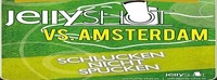 Jelly Shot Vs. Amsterdam@Lifestyle