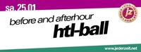 before and after hour htl ball@Jederzeit Club Lounge