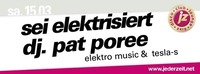 Sei elektrisiert // dj pat poree@Jederzeit Club Lounge