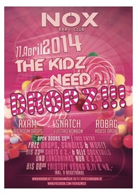 The kidz need dropz@Nox Bar