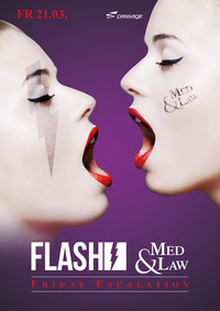 Flash vs. Med&law pres. Friday Escalation@Babenberger Passage