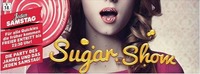 Sugar Show@Sugarfree