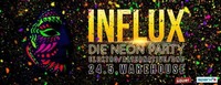 Influx - Die Neon Party@Warehouse
