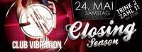 Club Vibration - Season Closing@Club Vibration