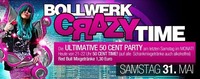 Crazy Time + 50 Cent Party am Monatsende@Bollwerk