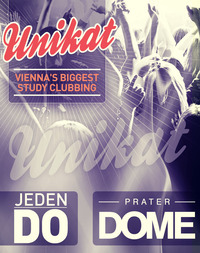 Unikat Studentenparty // Vienna's Biggest Study Clubbing@Praterdome