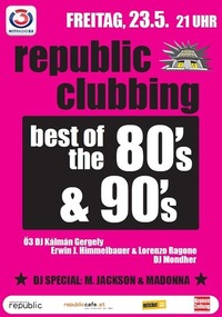 Republic Clubbing  best of the 80´s  90´s@Republic