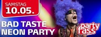 Bad Taste  Neon Party@Partyfass