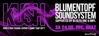 Kush Graz - w/ Blumentopf Soundsystem (D)@P.P.C.