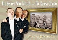 Die Herren Wunderlich & Die Koasa Combo@Komma