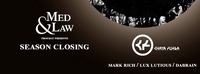 Med & Law / Season Closing@Chaya Fuera