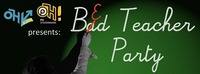 Bad-Teacher Party@Postgarage