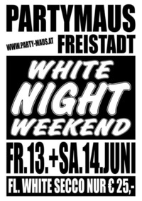 White Night Weekend@Partymaus Freistadt