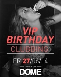 VIP Birthday Clubbing XXL@Praterdome