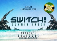 Switch! Summer Fresh feat. Dialogue@Camera Club